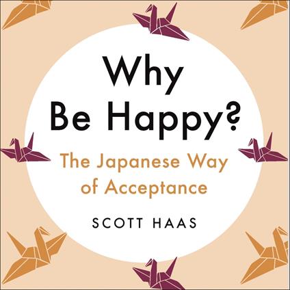 Why Be Happy?