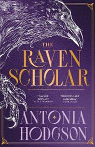 The Raven Scholar: the masterfully woven and breathtaking epic adult fantasy of cutthroat competition and imperial deceit