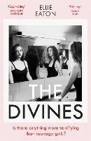 The Divines: A razor-sharp, perfectly twisted debut - Ellie Eaton - cover