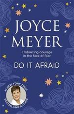 Do It Afraid: Embracing Courage in the Face of Fear