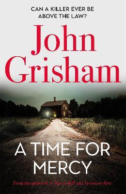 A Time for Mercy: John Grisham's No. 1 Bestseller - John Grisham - cover