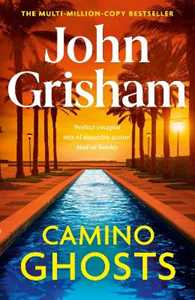 Libro in inglese Camino Ghosts: The new thrilling novel from Sunday Times bestseller John Grisham John Grisham