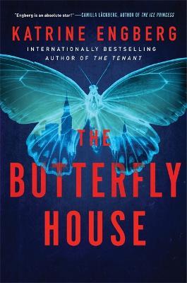 The Butterfly House: the new twisty crime thriller from the international bestseller for 2021 - Katrine Engberg - cover