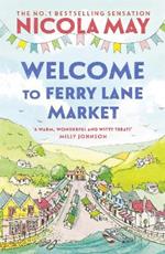 Welcome to Ferry Lane Market: Book 1 in a brand new series by the author of bestselling phenomenon THE CORNER SHOP IN COCKLEBERRY BAY