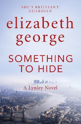 Something to Hide: An Inspector Lynley Novel: 21 - Elizabeth George - cover