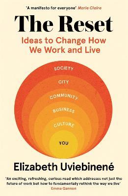 The Reset: Ideas to Change How We Work and Live - Elizabeth Uviebinene - cover
