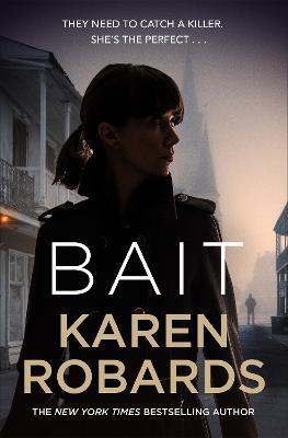 Bait: A gripping thriller with a romantic edge - Karen Robards - cover