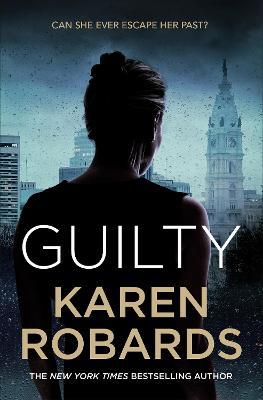 Guilty: A page-turning thriller full of suspense - Karen Robards - cover