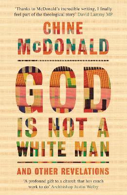 God Is Not a White Man: And Other Revelations - Chine McDonald - cover