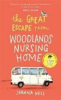 The Great Escape from Woodlands Nursing Home: A gorgeously uplifting novel from the bestselling author of THE SINGLE LADIES OF JACARANDA RETIREMENT VILLAGE - Joanna Nell - cover