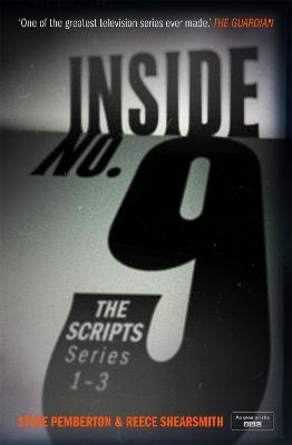 Inside No. 9: The Scripts Series 1-3 - Steve Pemberton,Reece Shearsmith - cover