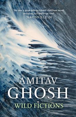 Wild Fictions - Amitav Ghosh - cover