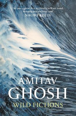 Wild Fictions - Amitav Ghosh - cover