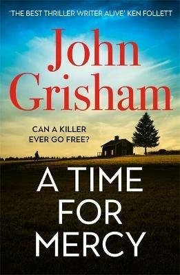 A Time for Mercy: The addictive courtroom drama from the number 1 Sunday Times bestselling author - John Grisham - cover