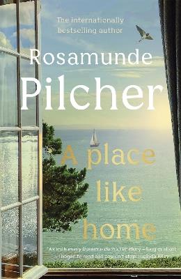 A Place Like Home: Brand new stories from beloved, internationally bestselling author Rosamunde Pilcher - Rosamunde Pilcher - cover