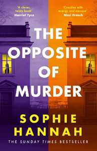 Libro in inglese The Opposite of Murder: the twisty new thriller from bestselling author of The Couple at the Table Sophie Hannah