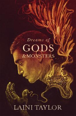 Dreams of Gods and Monsters: The Sunday Times Bestseller. Daughter of Smoke and Bone Trilogy Book 3 - Laini Taylor - cover