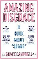 Amazing Disgrace: A Book About 