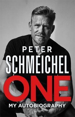 One: My Autobiography: The Sunday Times bestseller - Peter Schmeichel - cover