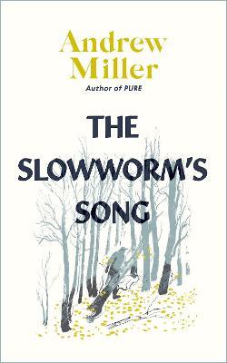 The Slowworm's Song - Andrew Miller - cover