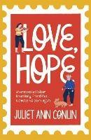 Love, Hope: An uplifting, life-affirming novel-in-letters about overcoming loneliness and finding happiness - Juliet Ann Conlin - cover