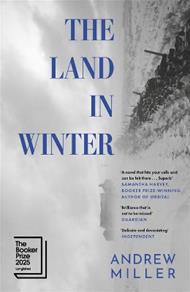 The Land in Winter: The new novel from the award-winning author of Pure