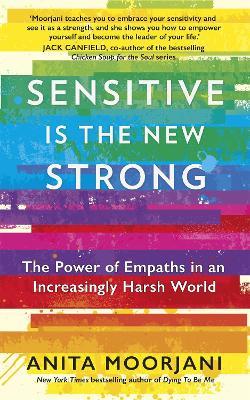 Sensitive is the New Strong: The Power of Empaths in an Increasingly Harsh World - Anita Moorjani - cover