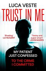 Trust In Me: My patient's just confessed - to the murder I committed ...