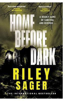 Home Before Dark: A spine-tingling, totally gripping thriller - Riley Sager - cover