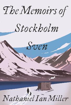 The Memoirs of Stockholm Sven - Nathaniel Ian Miller - cover
