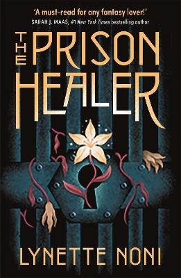 The Prison Healer: A dark, gripping YA fantasy from bestselling author Lynette Noni - Lynette Noni - cover