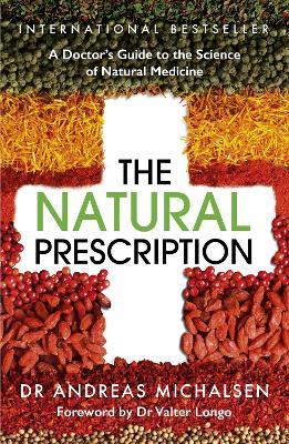The Natural Prescription: A Doctor's Guide to the Science of Natural Medicine - Andreas Michalsen - cover