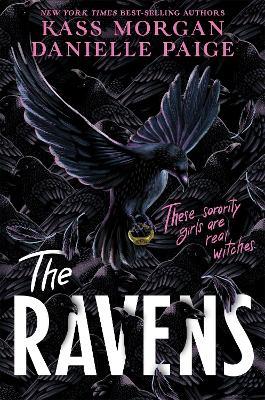 The Ravens: A spellbindingly witchy first instalment of the YA fantasy series, The Ravens - Danielle Paige,Kass Morgan - cover