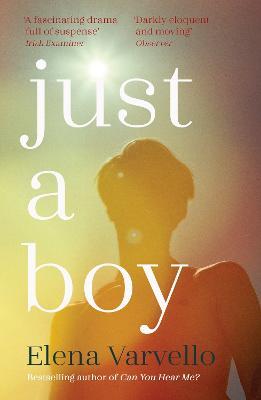 Just A Boy: A gripping, heartbreaking novel from the Sunday Times bestselling author of Can You Hear Me? - Elena Varvello - cover