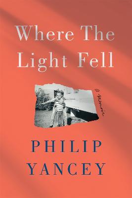 Where the Light Fell: A Memoir - Philip Yancey - cover