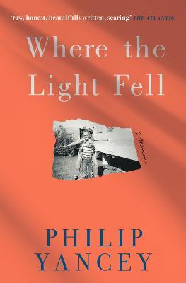 Where the Light Fell: A Memoir - Philip Yancey - cover