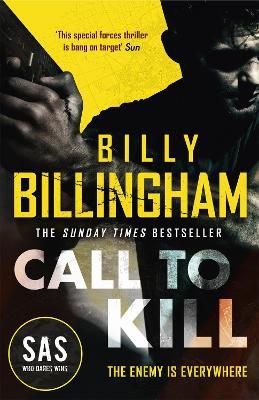 Call to Kill: The first in a brand new high-octane SAS series - Billy Billingham,Conor Woodman - cover