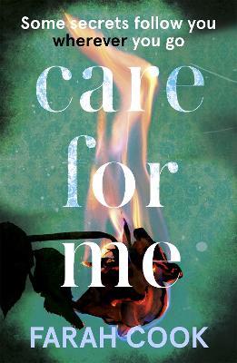 Care For Me: A tense and engrossing psychological thriller for fans of Clare Mackintosh - Farah Cook - cover