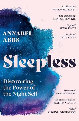 Sleepless: Discovering the Power of the Night Self - Annabel Abbs - cover