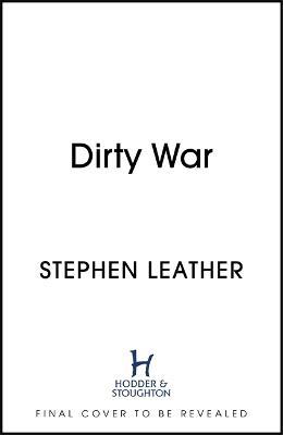 Dirty War: The 19th Spider Shepherd Thriller - Stephen Leather - cover