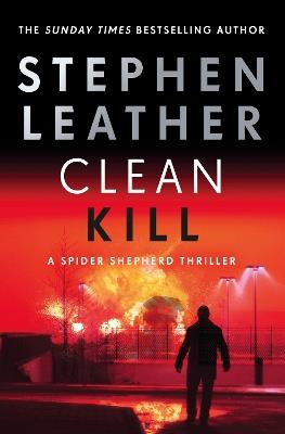 Clean Kill: A totally gripping action-packed thriller from international bestseller Stephen Leather - Stephen Leather - cover