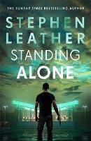 Standing Alone: A Matt Standing thriller from the bestselling author of the Spider Shepherd series - Stephen Leather - cover