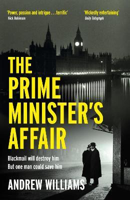The Prime Minister's Affair: The gripping historical thriller based on real events - Andrew Williams - cover