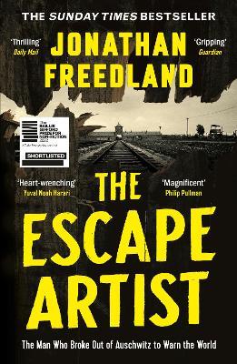 The Escape Artist: The Man Who Broke Out of Auschwitz to Warn the World - Jonathan Freedland - cover