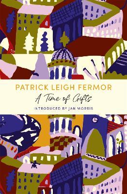 A Time of Gifts: A John Murray Journey - Patrick Leigh Fermor - cover