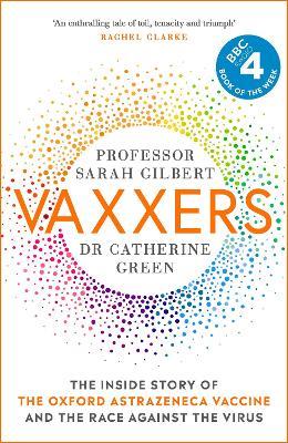 Vaxxers: A Pioneering Moment in Scientific History - Sarah Gilbert,Catherine Green - cover