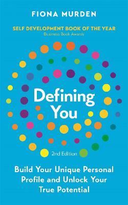 Defining You: Build Your Unique Personal Profile and Unlock Your True Potential *SELF DEVELOPMENT BOOK OF THE YEAR* - Fiona Murden - cover