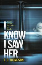 I Know I Saw Her: A taut, spine-tingling suspense novel about desire and deception