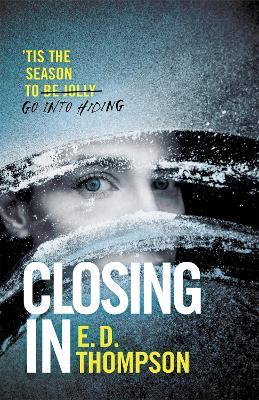 Closing In: A page-turning suspenseful thriller - E.D. Thompson - cover