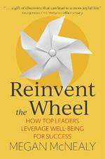 Reinvent the Wheel: How Top Leaders Leverage Well-Being for Success